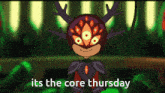 The Core Thursday GIF - The Core Thursday The Core Thursday GIFs