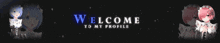 a welcome to my profile banner with two anime characters