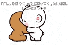 a brown bear and a white bear are kissing each other and saying it 'll be ok my kevvy angel loves you .