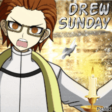 a drawing of a man with a candle and the words drew sunday
