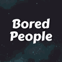 Bored People Bored GIF