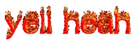 yell heah is written in red with flames coming out of it