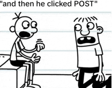 a diary of a wimpy kid cartoon of two men talking to each other and then he clicked post .