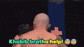 two men are hugging in a boxing ring with the words khabit bratha help
