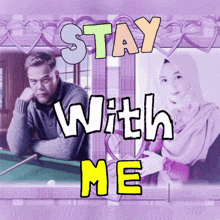 a man and a woman are sitting at a pool table with the words stay with me below them
