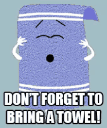 Towelie Dont Forget To Bring A Towel GIF - Towelie South Park Dont Forget To Bring A Towel GIFs
