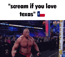 a picture of a wrestler with the words " scream if you love texas " on the bottom