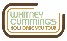 whitney cummings how dare you tour