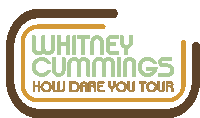 Whitney Cummings How Dare You Tour Sticker - Whitney Cummings How Dare You Tour Stickers