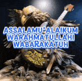 a statue of an eagle holding a guitar with the words assalamu'alaikum warahmatullahi wabarakatuh above it