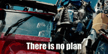 a picture of a transformer with the words there is no plan below it