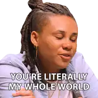 a sticker of a woman with dreadlocks says you 're literally my whole world