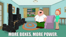 Family Guy Peter Griffin GIF - Family Guy Peter Griffin More Boxes More Power GIFs
