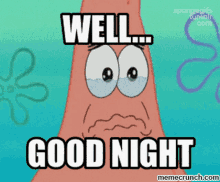 Spongebob Patrick GIF - Spongebob Patrick Well Good Night GIFs