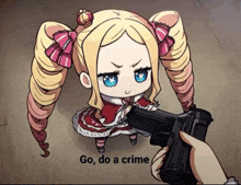 a cartoon of a little girl holding a gun with the words go do a crime below her