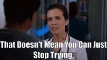 Chicago Med Natalie Manning GIF - Chicago Med Natalie Manning That Doesnt Mean You Can Just Stop Trying GIFs