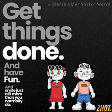 a poster that says get things done and have fun and smile just a little more than you normally do