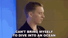 cant bring myself to dive into an ocean george ezra pretty shining people song afraid of water cant bring myself there