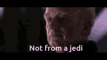 Not From A Jedi Palpatine GIF - Not From A Jedi Palpatine Jedi GIFs