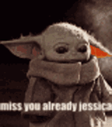 Miss You Already Jessica Baby Yoda GIF - Miss You Already Jessica Miss You Baby Yoda GIFs