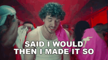 Said I Would Then I Made It So Jack Harlow GIF - Said I Would Then I Made It So Jack Harlow I Made It Happen GIFs