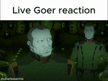 a cartoon of two men with the words live goer reaction below them