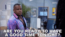 Are You Ready To Have A Good Time Tonight Maurice GIF - Are You Ready To Have A Good Time Tonight Maurice Sistas GIFs