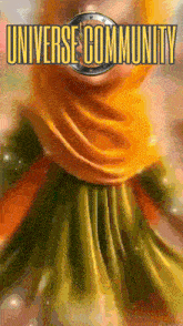 a poster for the universe community shows a person in a yellow dress