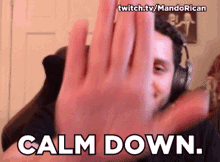Calm Down You Need To Calm Down GIF - Calm Down You Need To Calm Down Calm Down Meme GIFs