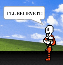 a pixel art character says i 'll believe it in a speech bubble