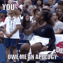 you owe me an apology serena williams drama angry how dare you