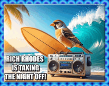 a picture of a bird sitting on top of a boombox with the words rich rhodes is taking the night off