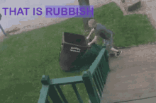 That Is Rubbish All The Time GIF - That Is Rubbish All The Time Trash GIFs