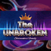 a logo for the unbroken starmakers family with a crown