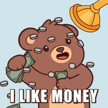 a cartoon of a teddy bear holding money and coins with the words i like money below him