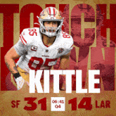 a football player with the name kittle on the bottom