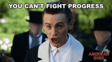 You Cant Fight Progress Technical Boy GIF - You Cant Fight Progress Technical Boy American Gods GIFs