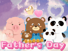 a father 's day greeting card with a pig a bear and a panda