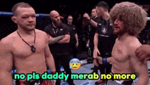two men are standing next to each other with the words no pls daddy merab no more