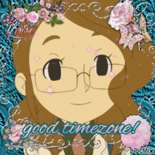 a picture of a girl with glasses and the words good timezone on the bottom