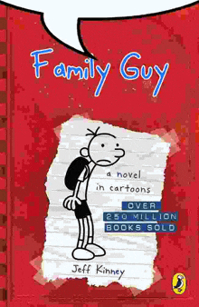 family guy is a novel in cartoons over 250 million books sold .