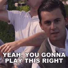 Yeah You Gonna Play This Right Ryguy GIF - Yeah You Gonna Play This Right Ryguy Ryan Locke GIFs