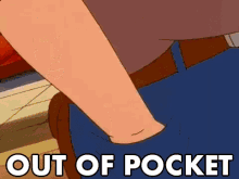 out of pocket