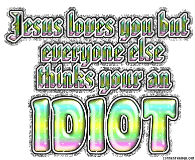 Greetings Jesus Loves But Everyone Else Thinks You Are An Idiot Sticker - Greetings Jesus Loves But Everyone Else Thinks You Are An Idiot Insult Stickers