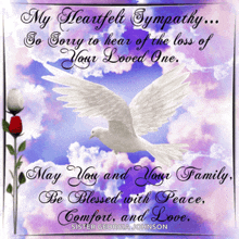 a picture of a dove with the words " my heartfelt sympathy so sorry to hear of the loss of your loved one " on it