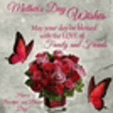 a mother 's day card with a bouquet of red roses and two butterflies .