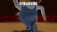 a cartoon character in overalls is dancing on a stage with the words frikadelki written on the bottom .
