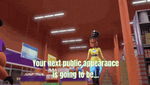 a cartoon character in a store with the words " your next public appearance is going to be " on the bottom