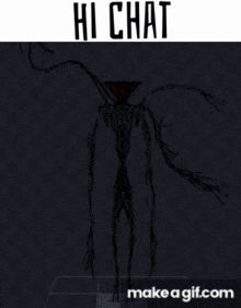 a drawing of a monster with the words hi chat on top