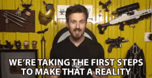 We Are Taking The First Steps To Make That A Reality Make It Happen GIF - We Are Taking The First Steps To Make That A Reality Taking The First Step Make That A Reality GIFs